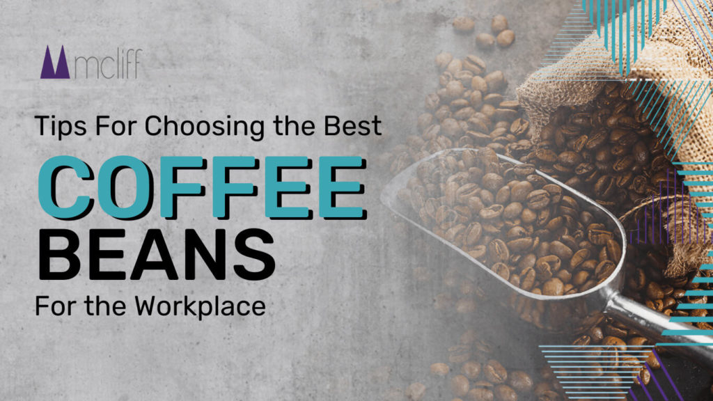Tips for Best Workplace Coffee Beans